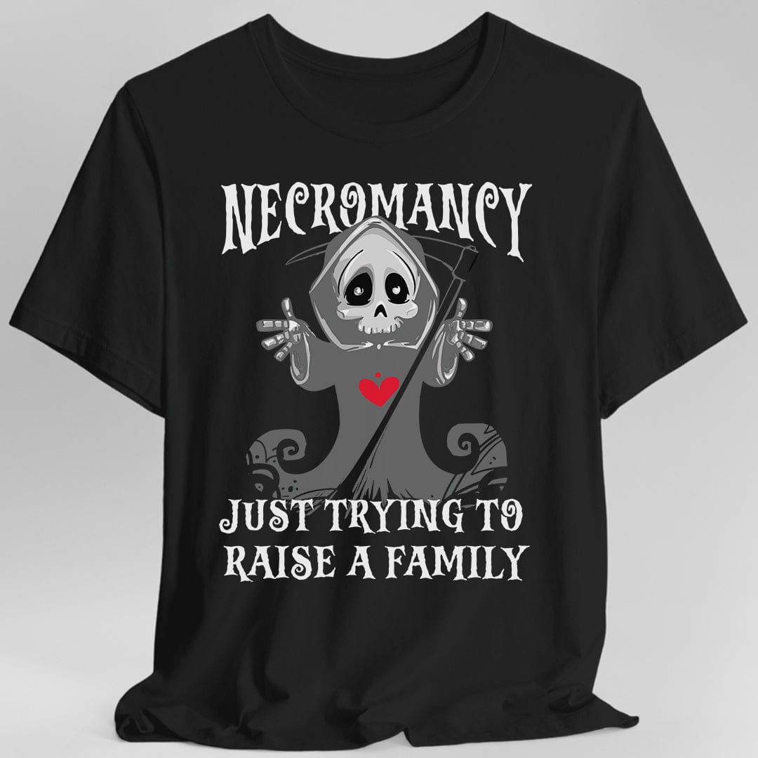 Necromancy Shirt - Trying To Raise A Family
