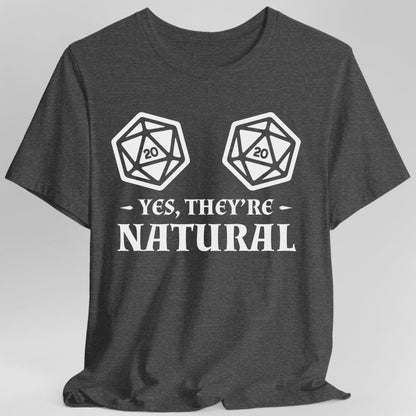 Yes They're Natural DnD Shirt