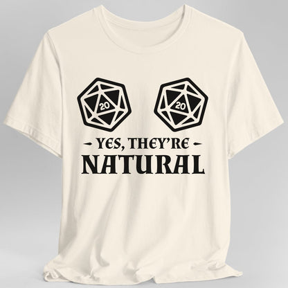 Yes They're Natural DnD Shirt